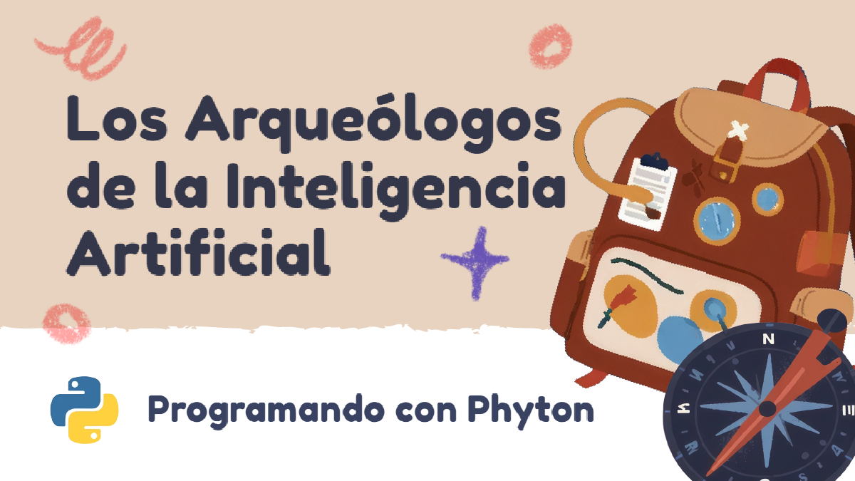 imagen Los arqueólogos de la IA - Programación en Python